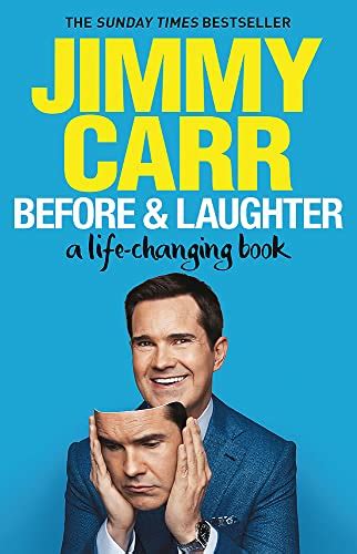 Jimmy Carr - Before and After Laughter. A life-changing book